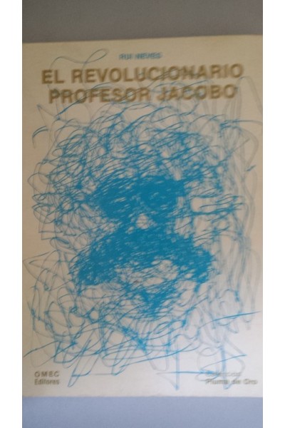 EL REVOLUCIONARIO PROFESOR JACOBO. Aportación de datos para la biografía del gran político lusiterco.
